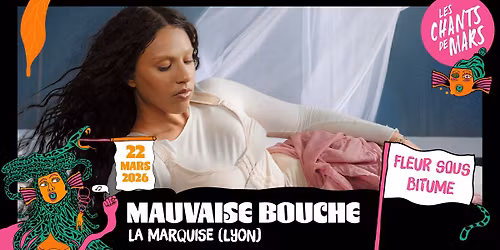 MAUVAISE BOUCHE + Fleur sous bitume en concert \u2022 La Marquise \u2022 CDM 2026 (COMPLET)