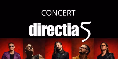 Concert Direc\u021bia 5 \u2014 Teatrul Na\u021biei