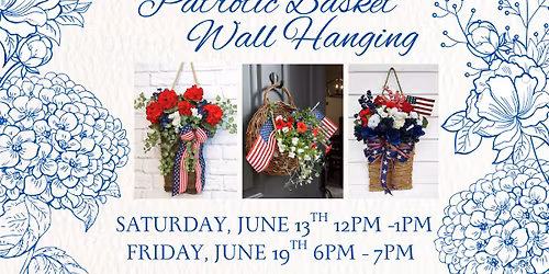 Impatient for Summer! Patriotic Basket Wall Hanging Workshop