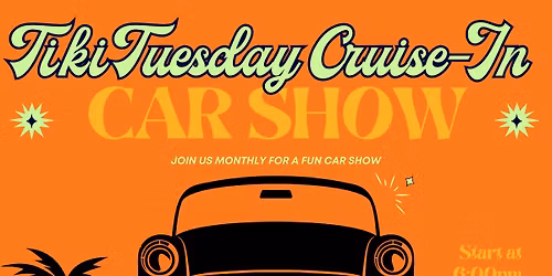 TIKI TUESDAY CRUISE-INS CAR SHOW