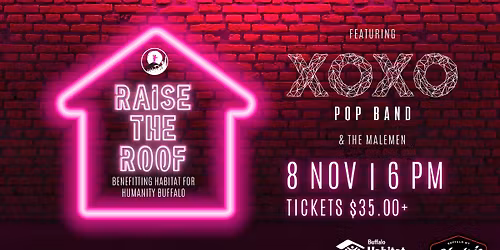 Raise The Roof Benefitting Habitat For Humanity Buffalo - Buffalo, NY