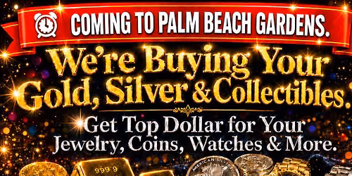 Palm Beach Gardens Buying event!