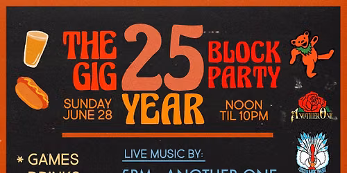 The Gigs 25 Year Block Party \ud83c\udf39\ud83c\udf7a\ud83c\udfb6\ud83c\udf2d