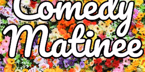 Comedy Matinee at Perennial