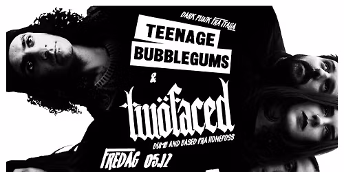 TWOFACED HK + TEENAGE BUBBLEGUMS (It) \/ ENGA 