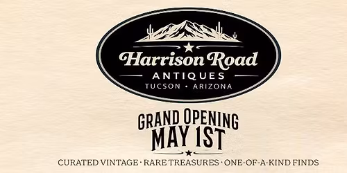 Harrison Road Antiques Grand Opening \u2022 Tucson