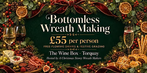 Bottomless Christmas Wreath Making at The Wine Box, Torquay