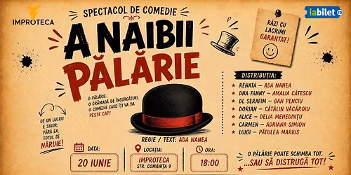A naibii p\u0103l\u0103rie! - Spectacol de teatru clasic, g\u0103zduit de Improteca