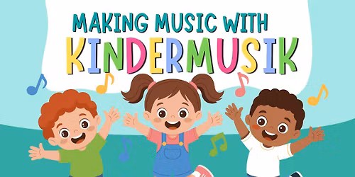 Making Music with Kindermusik (Ages 0-3)
