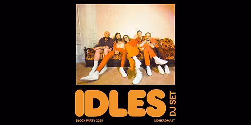 IDLES DJ SET - BLOCK PARTY AL MONK