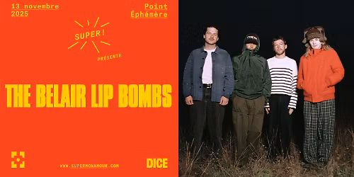 Super! \u2014 The Belair Lip Bombs le 13 novembre 2025 au Point \u00c9ph\u00e9m\u00e8re