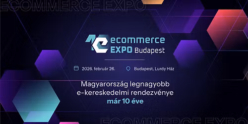 Ecommerce Expo 2026 - 10. jubileumi esem\u00e9ny