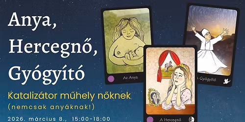 Anya, Hercegn\u0151, Gy\u00f3gy\u00edt\u00f3 - Kataliz\u00e1tor m\u0171hely n\u0151knek (nemcsak any\u00e1knak!)