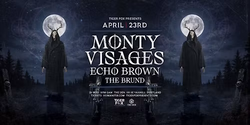 TIGER FOX Presents: Monty x Visages | The Den