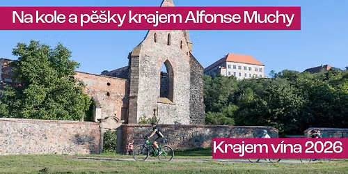 Krajem v\u00edna - Na kole a p\u011b\u0161ky krajem Alfonse Muchy
