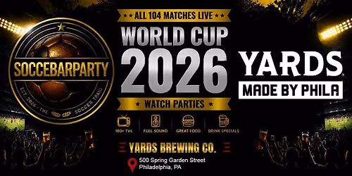 FIFA World Cup 2026 Watch Parties \u2013 Matches LIVE at Yards Brewing Co.