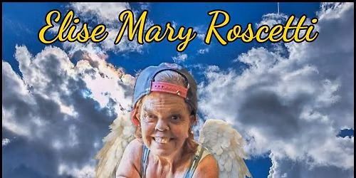 Celebration of Life for Elise Roscetti