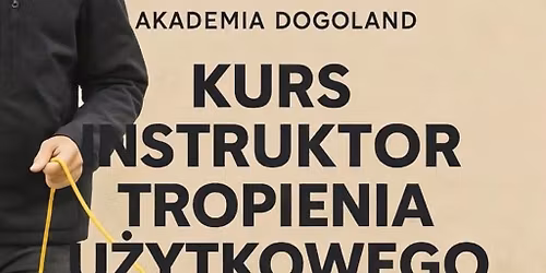 Kurs Instruktora Tropienia U\u017cytkowego