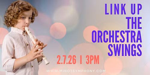 Link Up The Orchestra Swings \u2013 Minot Symphony 100th Season