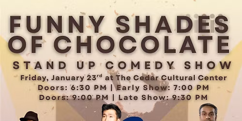 FUNNY SHADES OF CHOCOLATE: Early & Late Shows