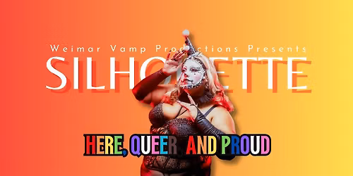 SILHOUETTE: Here, Queer, and Proud
