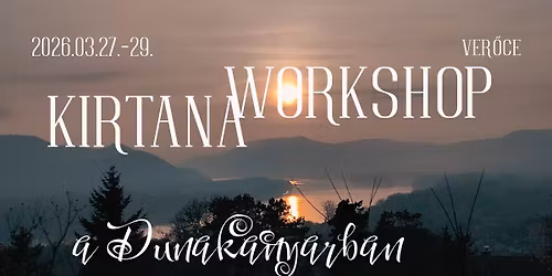 Kirtana Workshop a Dunakanyarban!