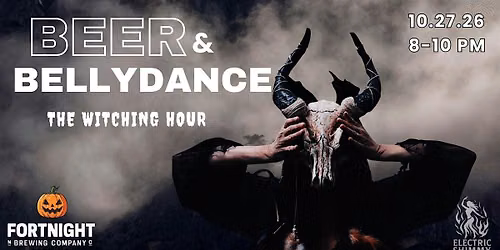 Beer & Bellydance: The Witching Hour