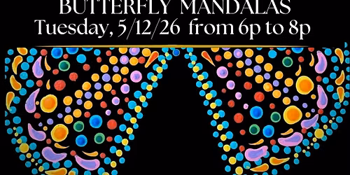 BUTTERFLY MANDALAS- Paint & Wellness Class