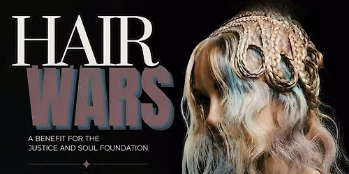 Hair Wars Seattle- A Benefit for The Justice & Soul Foundation
