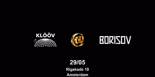 KL\u00d6\u00d6V @ BORISOV, AMSTERDAM