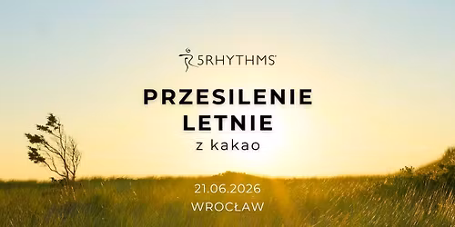 5Rytm\u00f3w\u00ae z kakao w Przesilenie Letnie we Wroc\u0142awiu