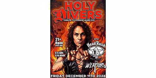 HOLY DIVERS \u2013 A Tribute to Ronnie James Dio with Head Rush & Weapons
