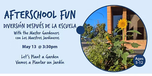 Afterschool Fun with the Master Gardeners: Let's Plant a Garden