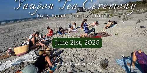 Summer Solstice Yaupon Tea Ceremony