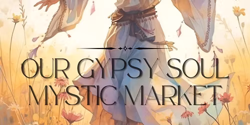 Our Gypsy Soul Mystic Market