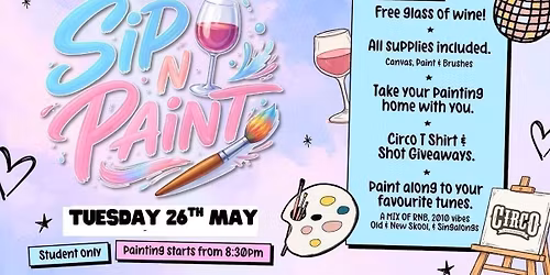 CIRCO\u2019S SIP N\u2019 PAINT - END OF EXAMS \ud83c\udf89 [26TH MAY] 9pm