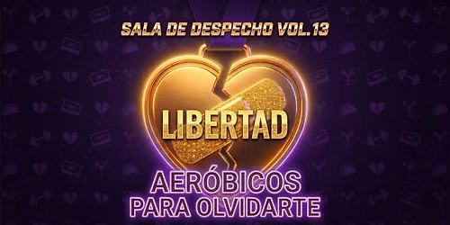 \ud83c\udfc6 SALA DE DESPECHO VOL. 13: \u201cAEROBICS PARA OLVIDARTE\u201d \ud83d\udd7a\u2728