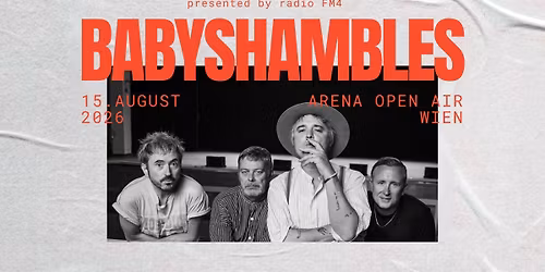 BABYSHAMBLES (UK) \u2022 Open Air Arena \u2022 Wien