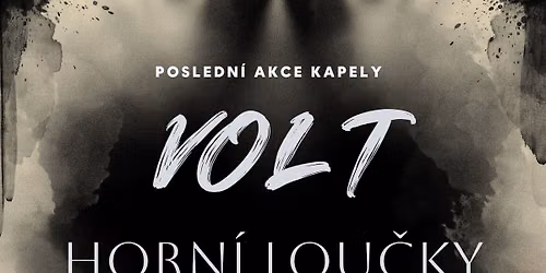 VOLT- Horn\u00ed Lou\u010dky (posledn\u00ed akce)