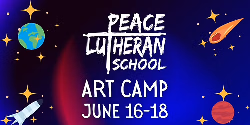 [EVENT FULL] Peace Lutheran School Art Camp \ud83c\udfa8\ud83d\ude80