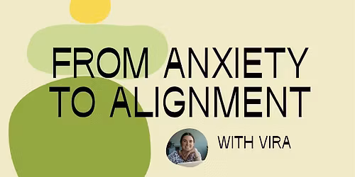 From Anxiety to Alignment