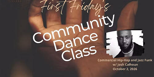 First Friday Community Dance Class: Commercial Hip-Hop and Jazz Funk