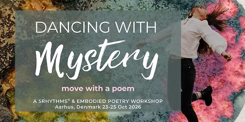 DANCING WITH MYSTERY~ move with a POEM