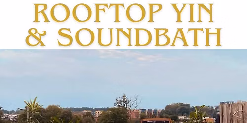 Rooftop Yin & Soundbath