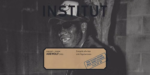 INSTITUT 017 | concert | ADEWOLF (NG)