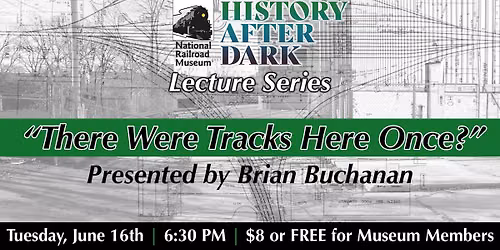 History After Dark Lecture Series: There Were Tracks Here Once?