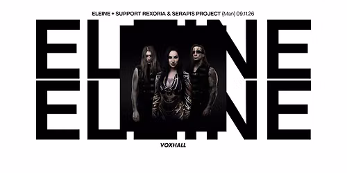 ELEINE + support REXORIA and SerapiS Project p\u00e5 VoxHall