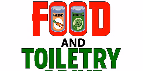 NON-PERISHABLE FOOD AND TOILETRY DRIVE