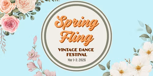 Spring Fling Vintage Dance Festival 2026