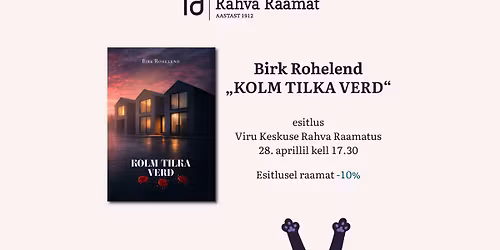 Birk Rohelennu raamatu "Kolm tilka verd" esitlus